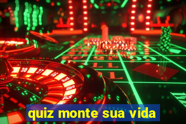 quiz monte sua vida